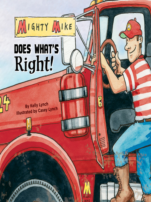 Title details for Mighty Mike Does What's Right! by Kelly Lynch - Available